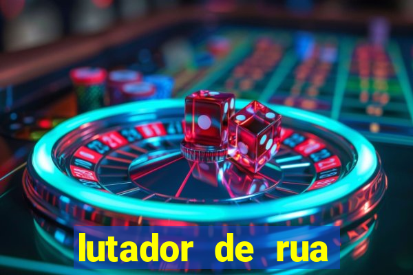 lutador de rua filme completo dublado mega filmes